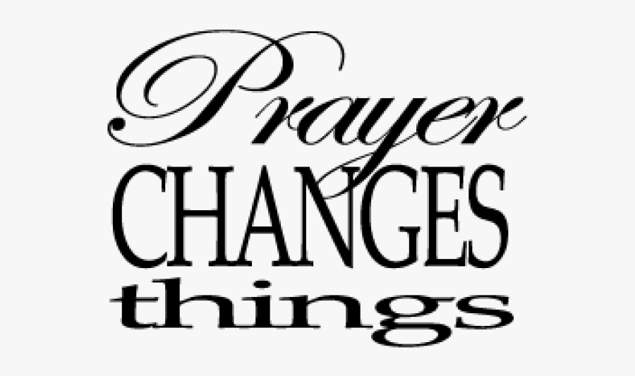 Prayer Changes Things Clipart, Transparent Clipart
