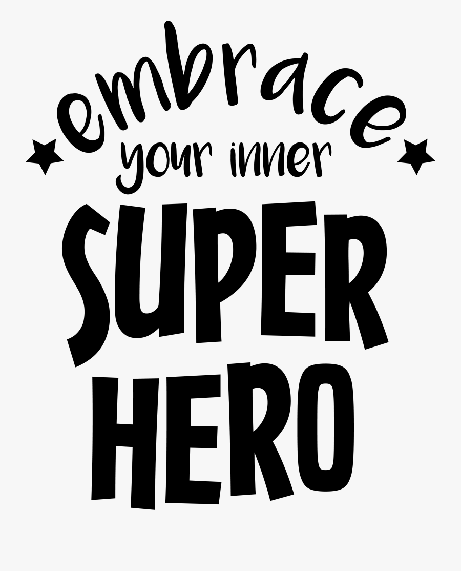 Embrace Your Inner Superhero - Calligraphy, Transparent Clipart