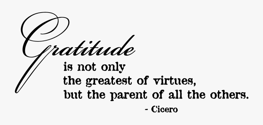 Gratitudeciceroquote - Gratitude On The Sabbath Day, Transparent Clipart