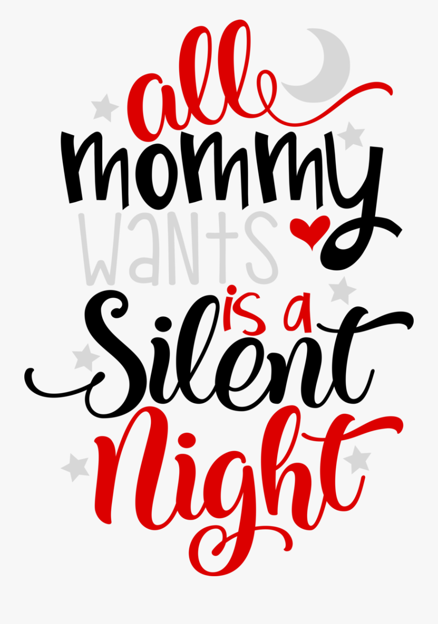 All Mommy Wants Is A Silent Night Clipart , Png Download - Calligraphy, Transparent Clipart