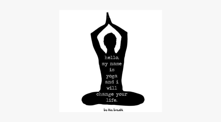 Hello My Name Is Yoga And I Will Change Your Life, Transparent Clipart