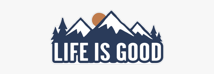 Mountains Sticker - Life Is Good Mountain Sticker, Transparent Clipart
