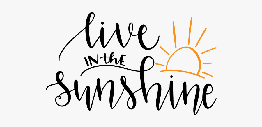 Live In The Sunshine - Summer Quotes Png , Free Transparent Clipart