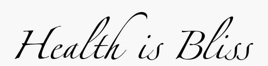 Health Is Bliss - Calligraphy, Transparent Clipart