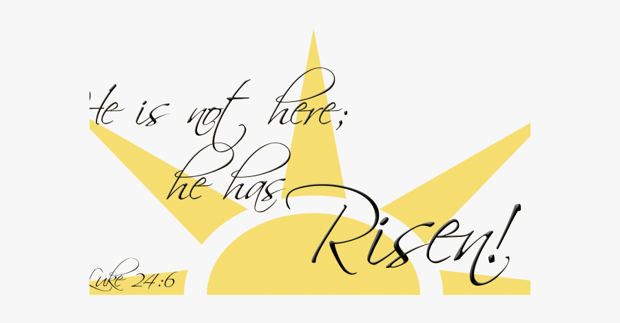 He Is Not Here He Has Risen Clipart, Transparent Clipart