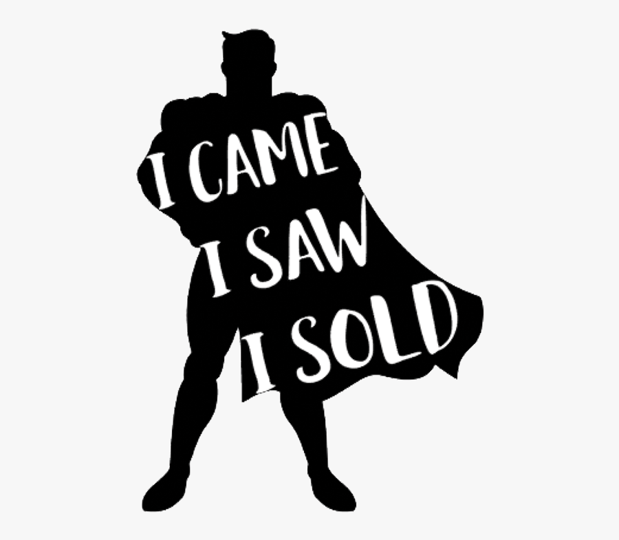 Shop Ninety6nine Superhero I Came I Saw I Sold, Transparent Clipart