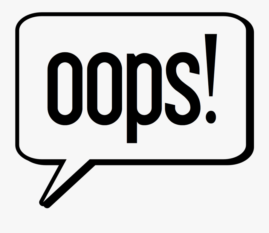 Oops I Hit The Wrong Button - Oops Png, Transparent Clipart