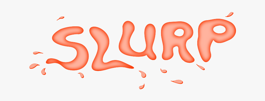 Slurp - Onomatopoeia For Kids Slurp, Transparent Clipart