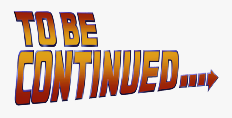 Clipart Free Be Continued The Child Of Television Pinterest - Back To The Future To Be Continued Png, Transparent Clipart