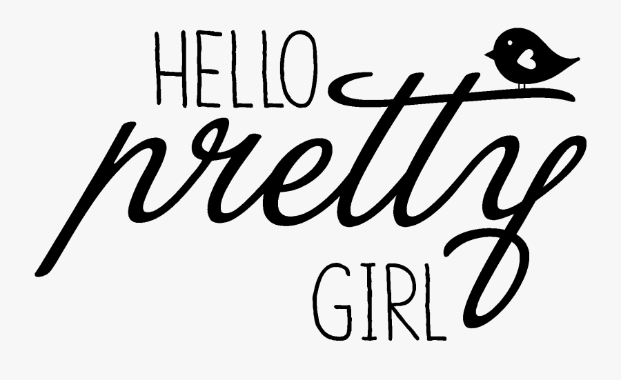 Hello Pretty Girl Let"s Never Grow Up - Calligraphy, Transparent Clipart