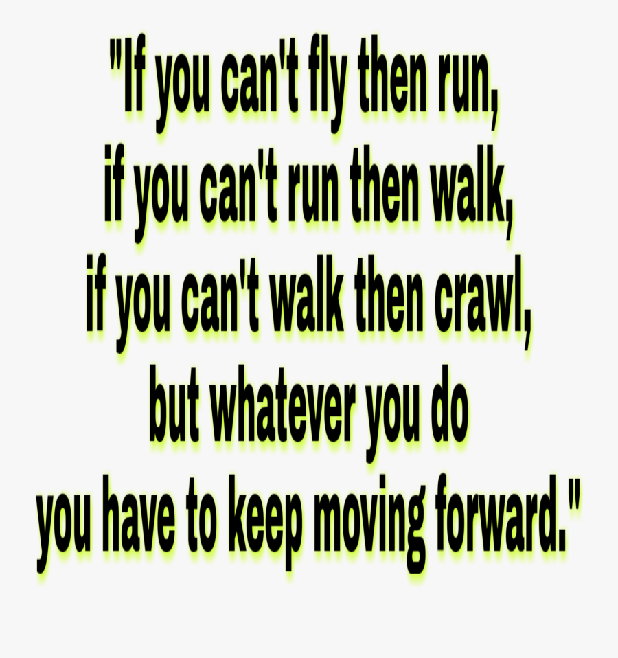 #"if You Can"t Fly Then Run, If You Can"t Run Then - Franhomesa, Transparent Clipart