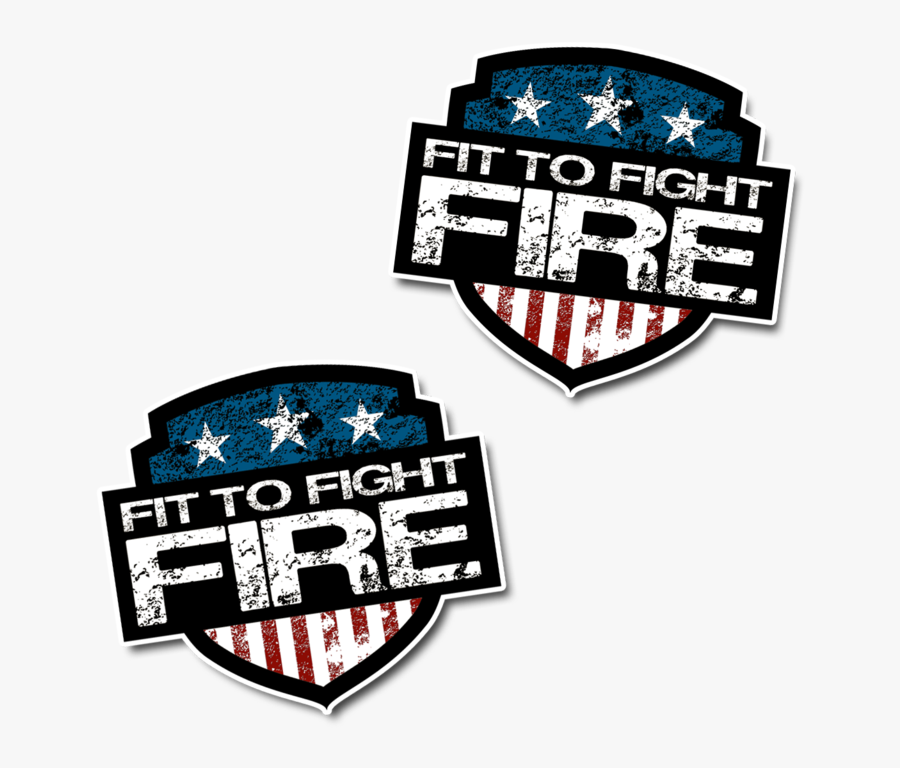 Fit To Fight Fire - Emblem, Transparent Clipart