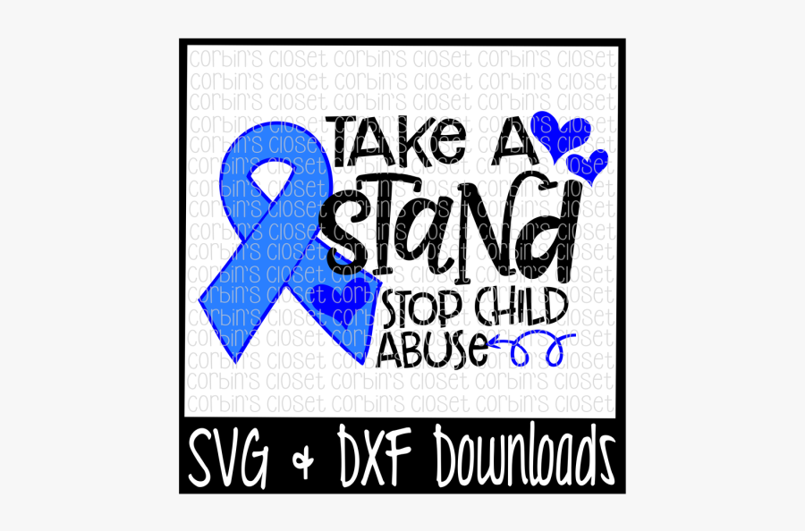 Child Abuse Awareness Svg * Take A Stand Stop Child - Poster, Transparent Clipart