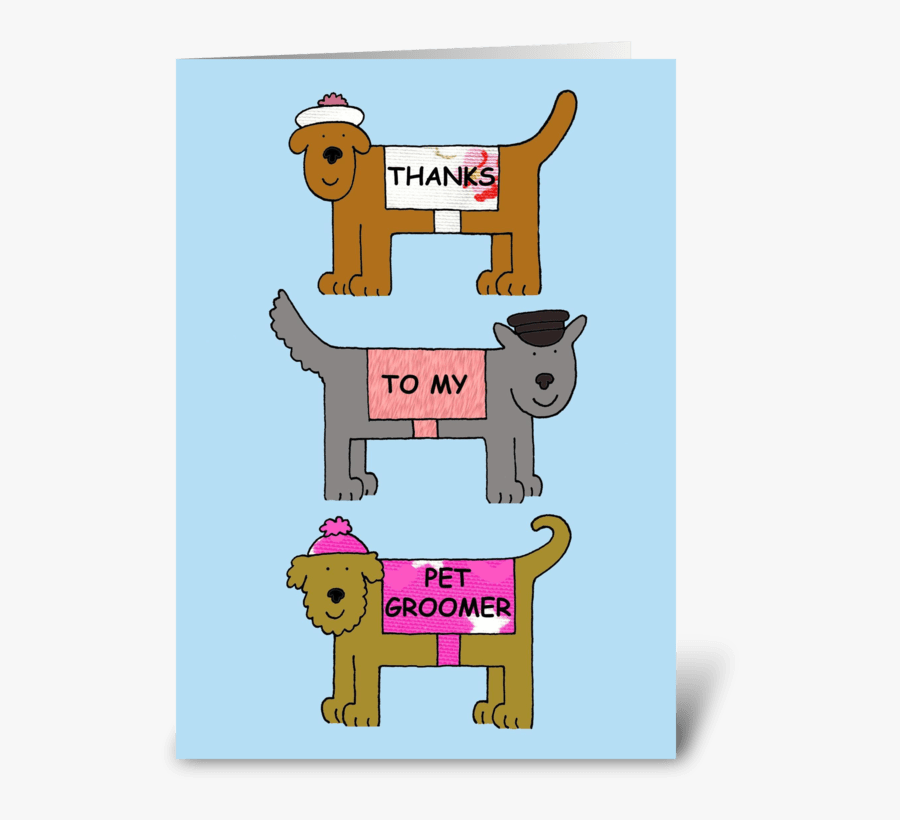 Thanks To My Pet Groomer - Mother's Day With Dogs, Transparent Clipart