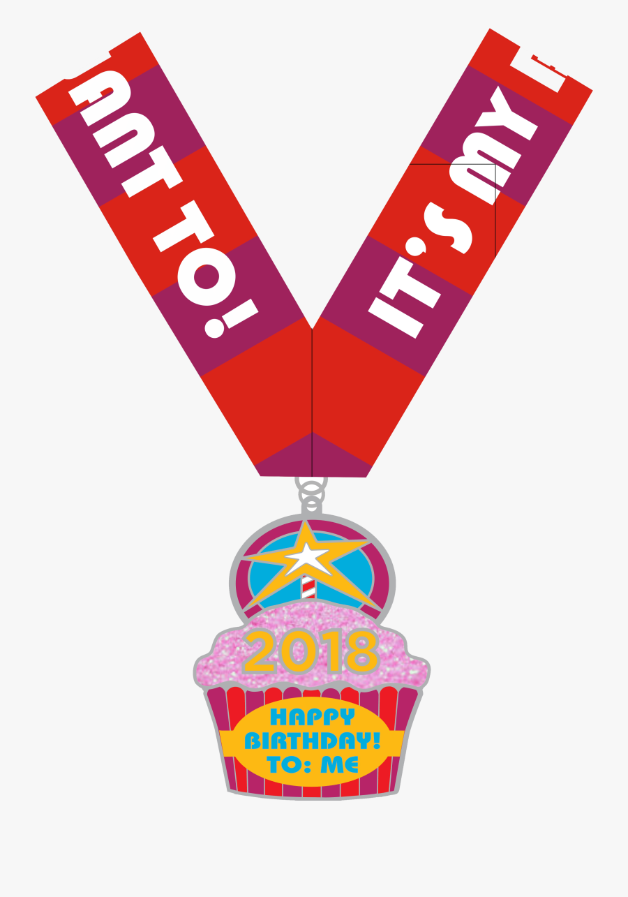 It"s My Birthday And I"ll Run If I Want To It"s Our - Happy Birthday Running Medal, Transparent Clipart