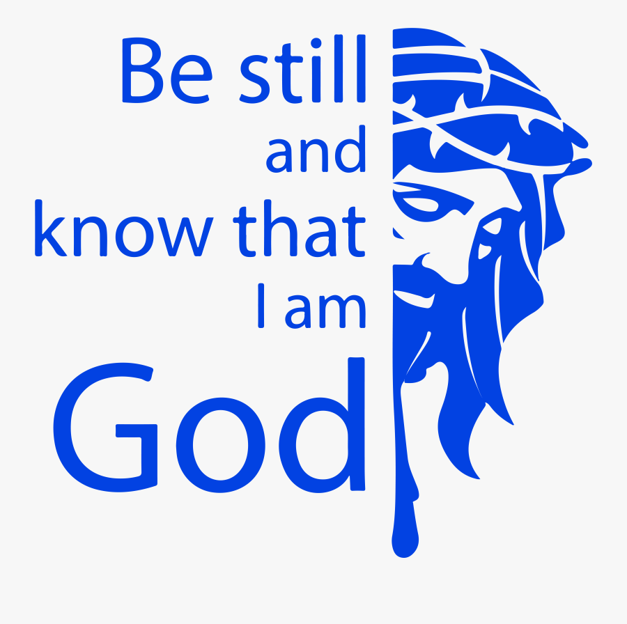 Still And Know That Im Your God, Transparent Clipart