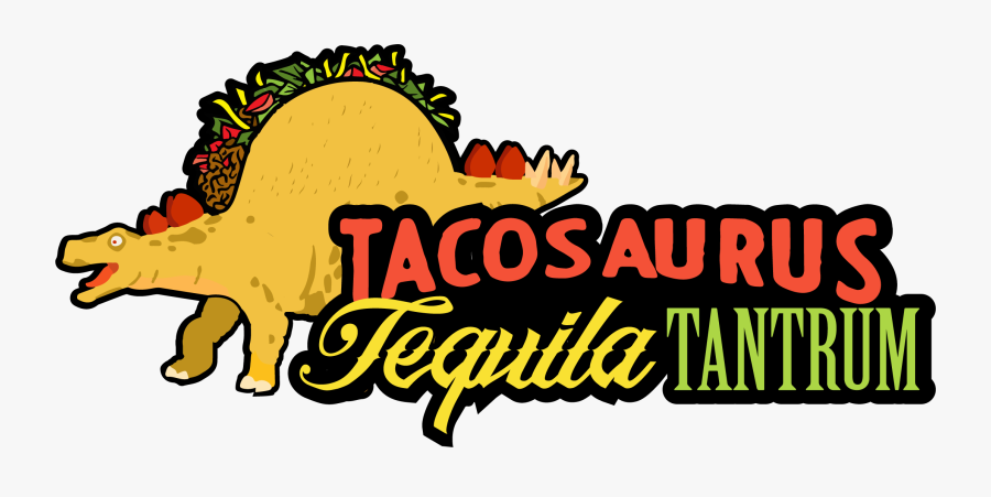 Tacosaurus Tequila Tantrum, Transparent Clipart