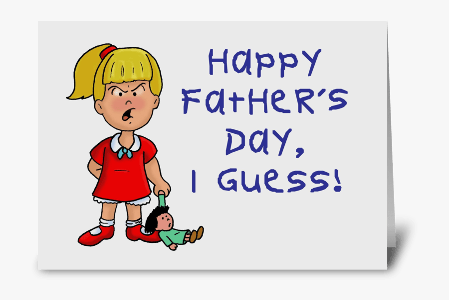 Father"s Day With Angry Little Girl Greeting Card - Fathersday Angry, Transparent Clipart