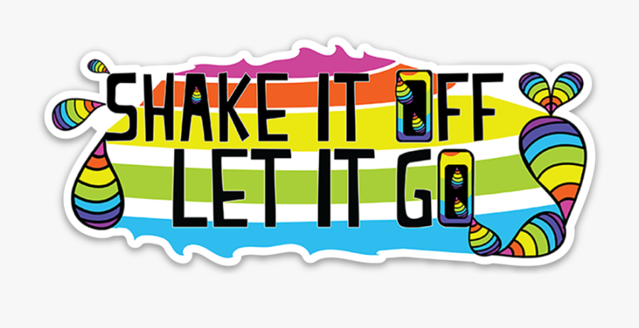 Shake It Off Let It Go Vinyl Sticker, Transparent Clipart