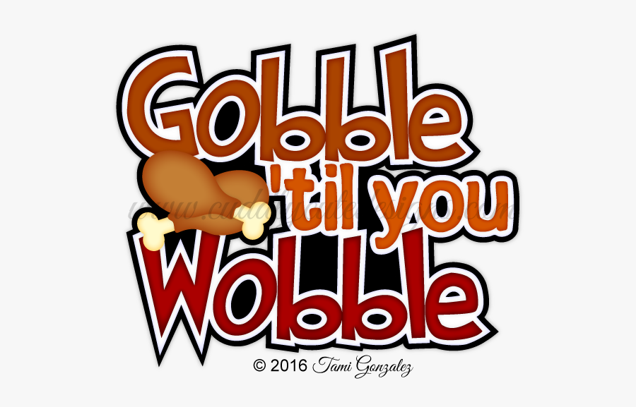 Thanksgiving Clipart Gobble Til, Transparent Clipart