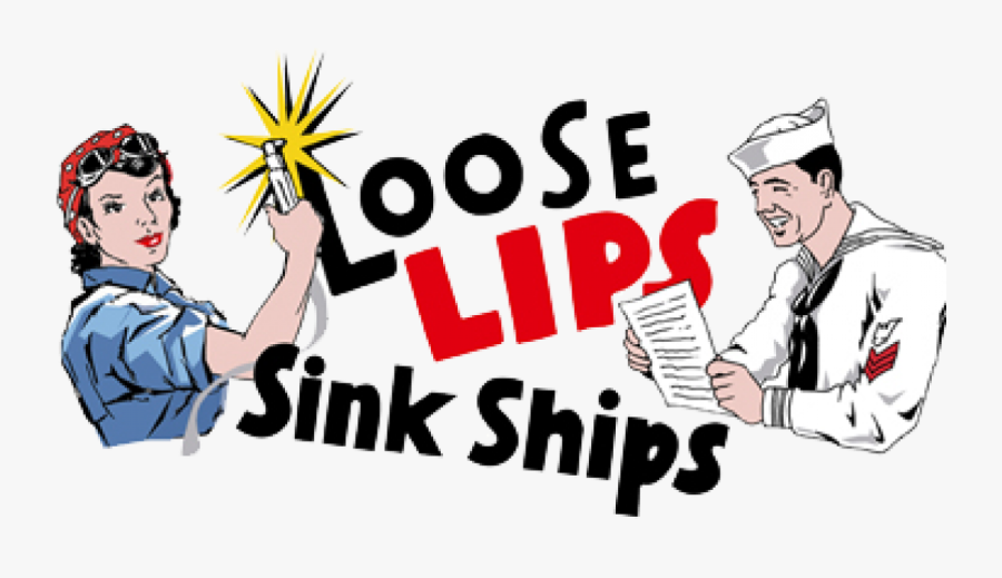 Loose Lips Sink Ships - Loose Lips Sink Ships World War 1, Transparent Clipart