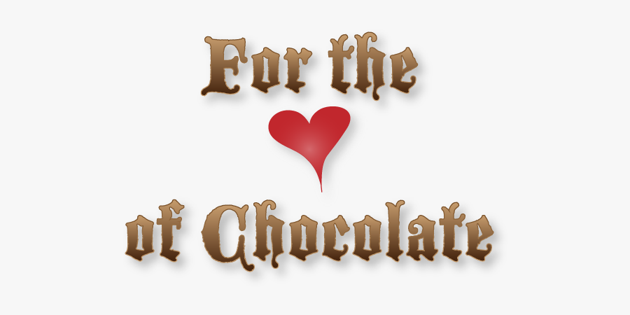 For The Love Of Chocolate - Illustration, Transparent Clipart