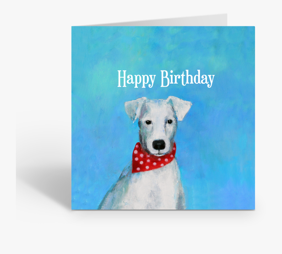 “cheeky Jack Russell” Happy Birthday Card By Jane Faires - Happy Birthday White Jack Russell, Transparent Clipart