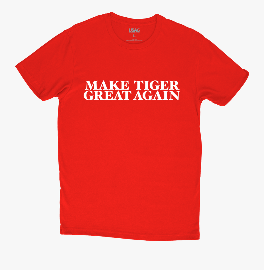 Make Tiger Great Again"
 Class= - Supermarket Logic Shirt, Transparent Clipart