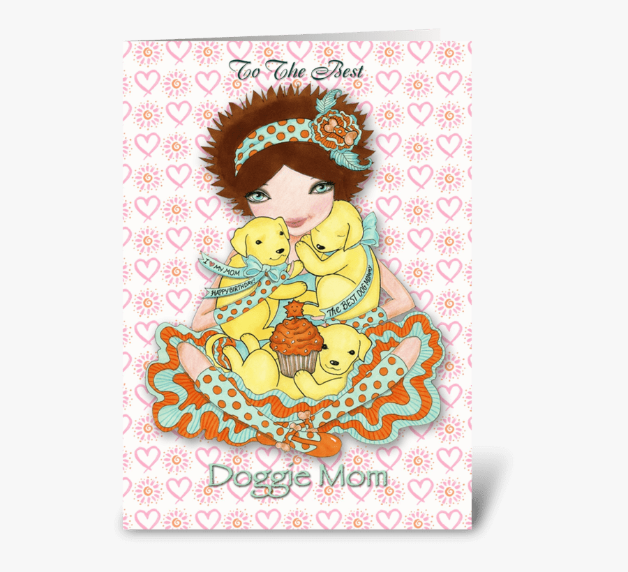 Happy Birthday Doggie Mom With Labs Greeting Card - Illustration, Transparent Clipart
