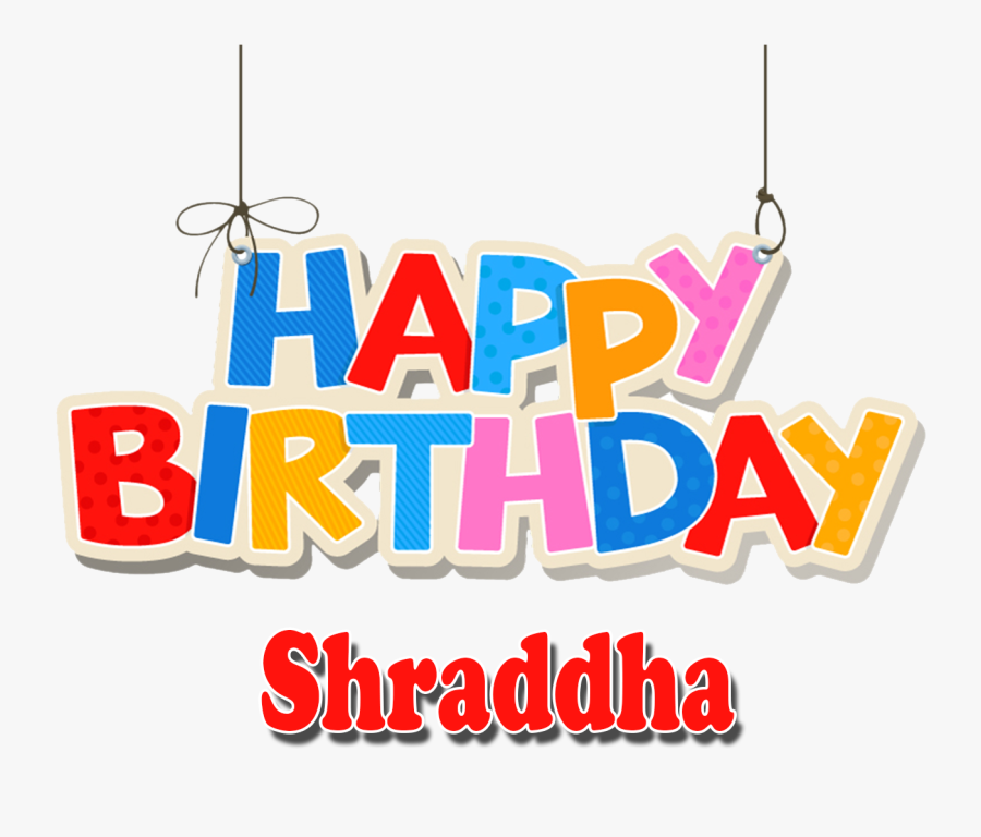 Shraddha Png Background Clipart - Happy Birthday Mahir Name, Transparent Clipart
