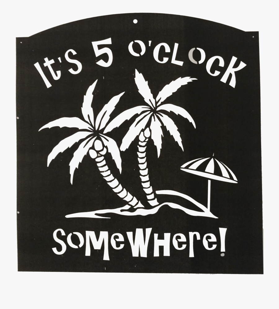 Its Five O Clock Somewhere Signs, Transparent Clipart
