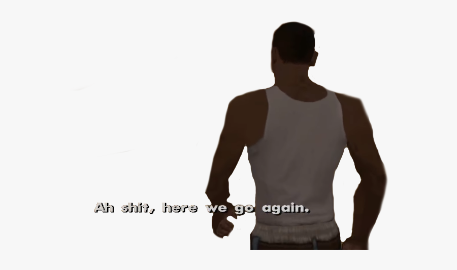 Ah Shi, Here E Go Again - Ah Shit Here We Go Again Transparent, Transparent Clipart