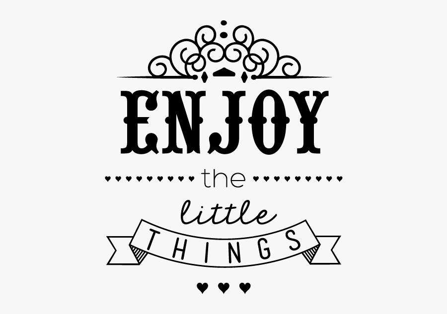 Clip Art Enjoy The Little Things Quotes - Calligraphy, Transparent Clipart