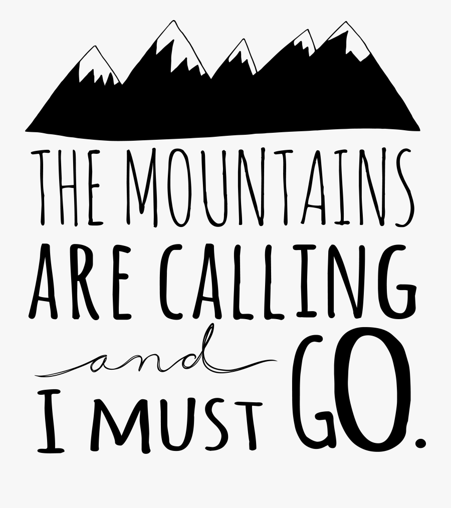 Image For Article The Mountains Are Calling - Clipart The Mountains Are Calling And I Must Go, Transparent Clipart
