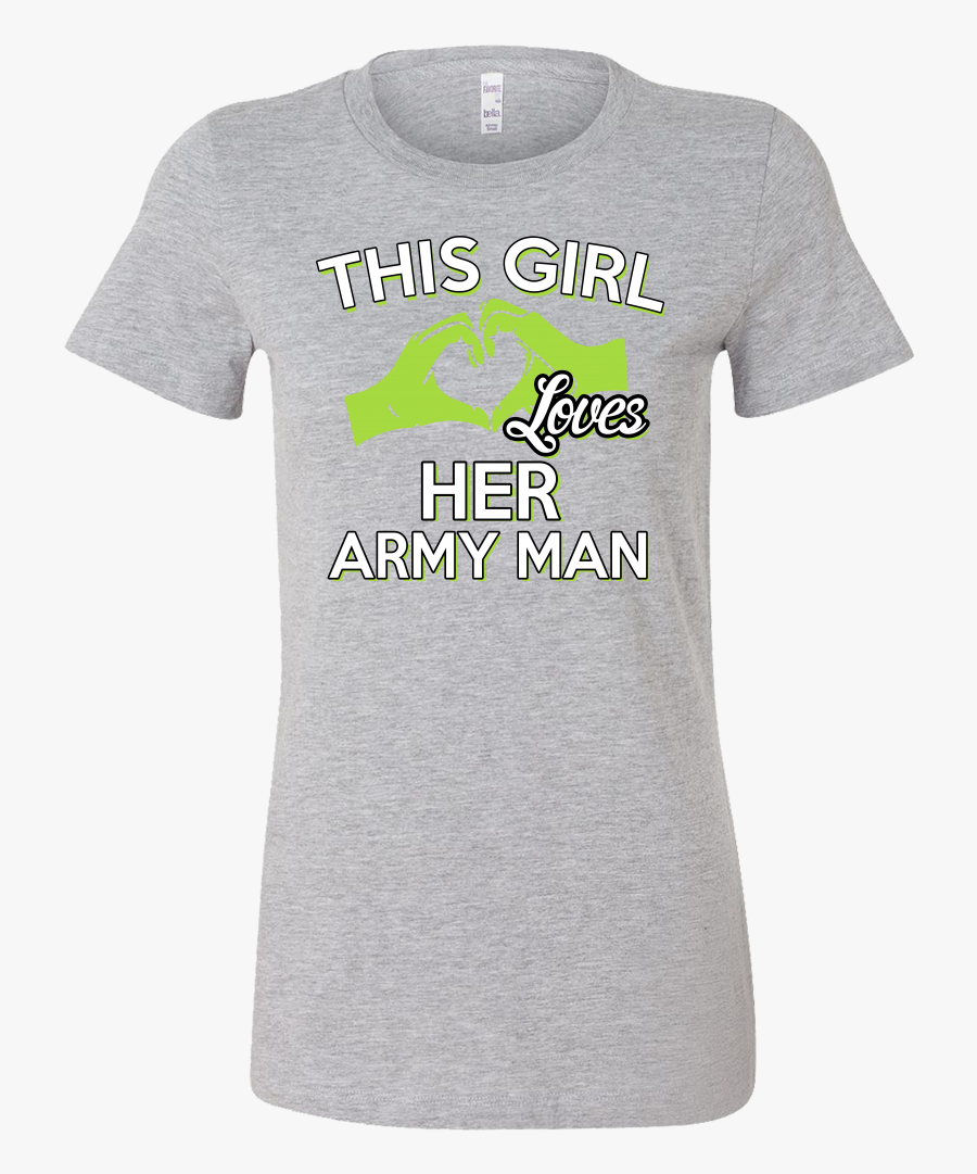 This Girl Loves Her Army Man T Shirt Her Go To Shirt - Shirt, Transparent Clipart