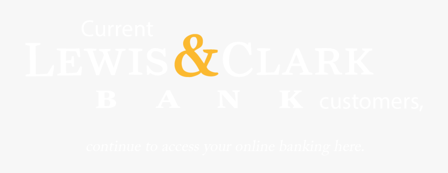 Current Lewis & Clark Bank Customers, Continue To Access - Poster, Transparent Clipart