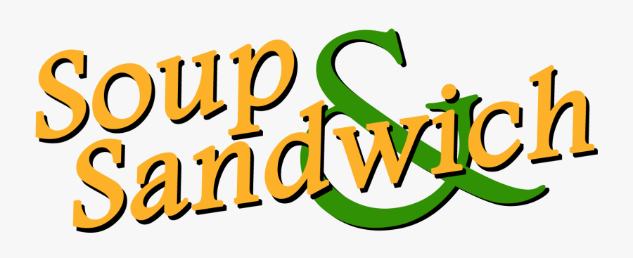 A Few Times A Year, We Have Soup And Sandwich, Our, Transparent Clipart