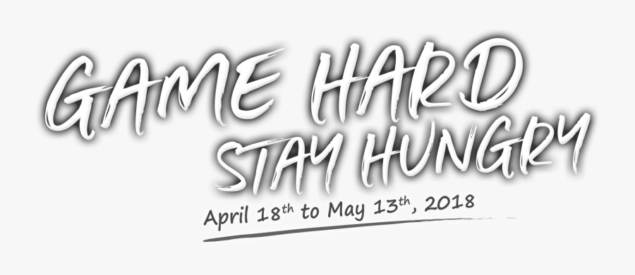 Game Hard, Stay Hungry - Calligraphy, Transparent Clipart