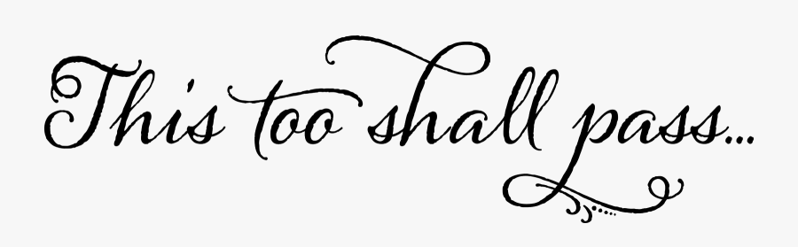 Too Shall Pass Png, Transparent Clipart