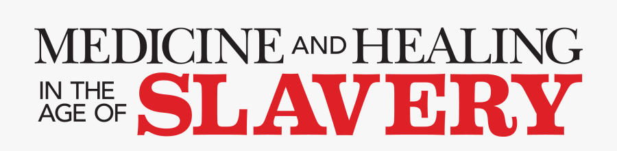 Medicine And Healing In The Age Of Slavery, Transparent Clipart