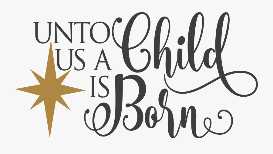 Until To Us A Child Is Born, Transparent Clipart