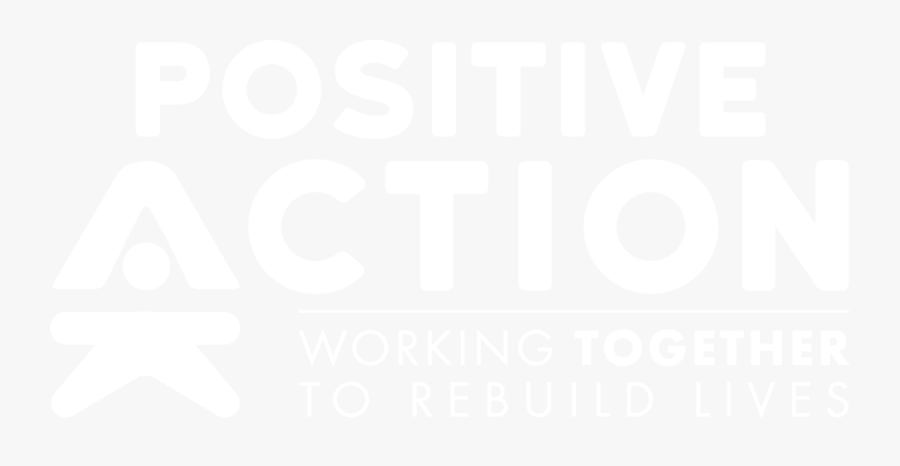 Working Together To Rebuild Lives - Positive Action, Transparent Clipart