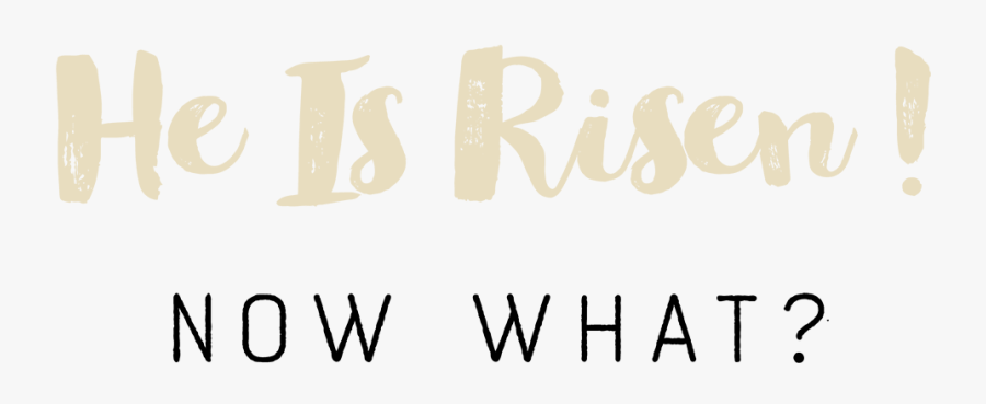 Clip Art He Is Risen Easter - Calligraphy, Transparent Clipart