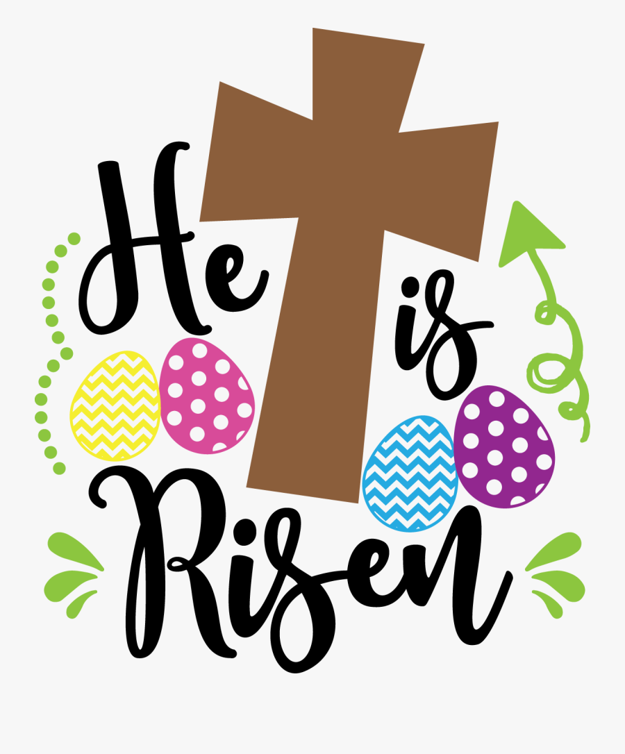 Download He Is Risen Svg Free Clipart , Png Download - Easter 2019 ...