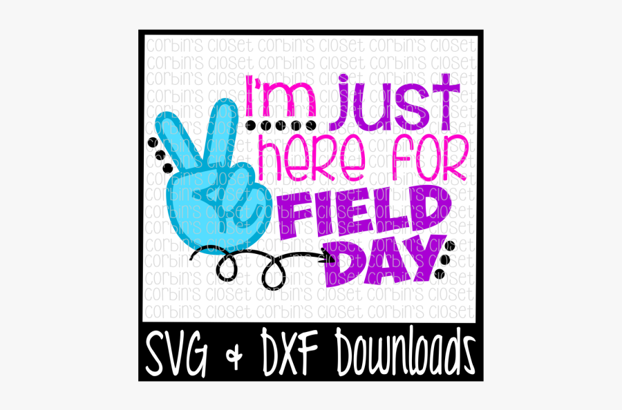Free Field Day Shirt * I"m Just Here For Field Day - Im Just Here For Field Day, Transparent Clipart