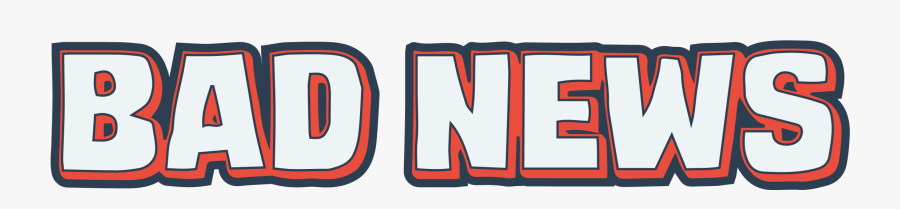 15 Bad News Png For Free Download On Mbtskoudsalg - Bad News Png, Transparent Clipart