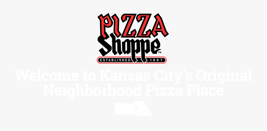 Welcome To Kansas City"s Original Neighborhood Pizza - Pizza Shoppe, Transparent Clipart