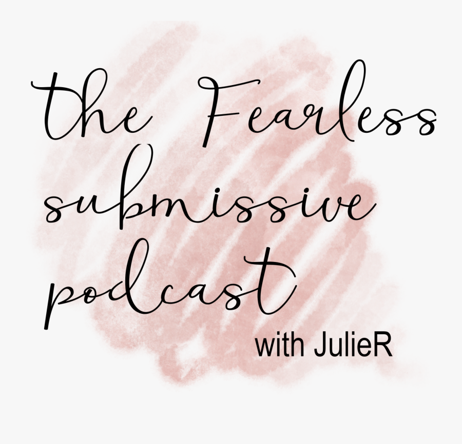 The Fearless Submissive On Apple Podcasts - Handwriting, Transparent Clipart