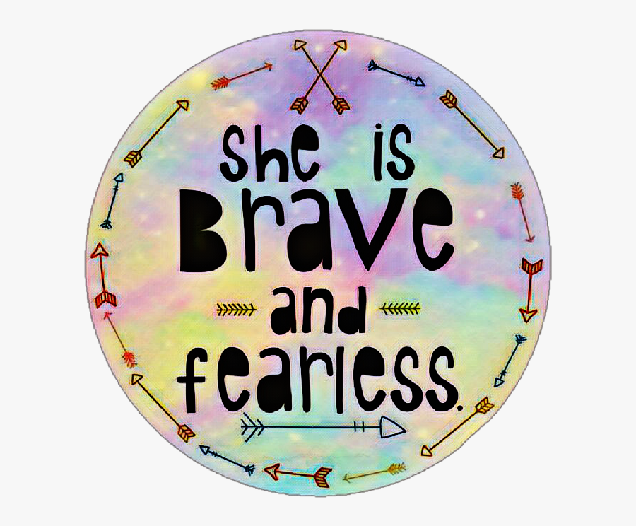#freetoedit #quotes & Sayings #arrows #brave #fearless - Circle, Transparent Clipart