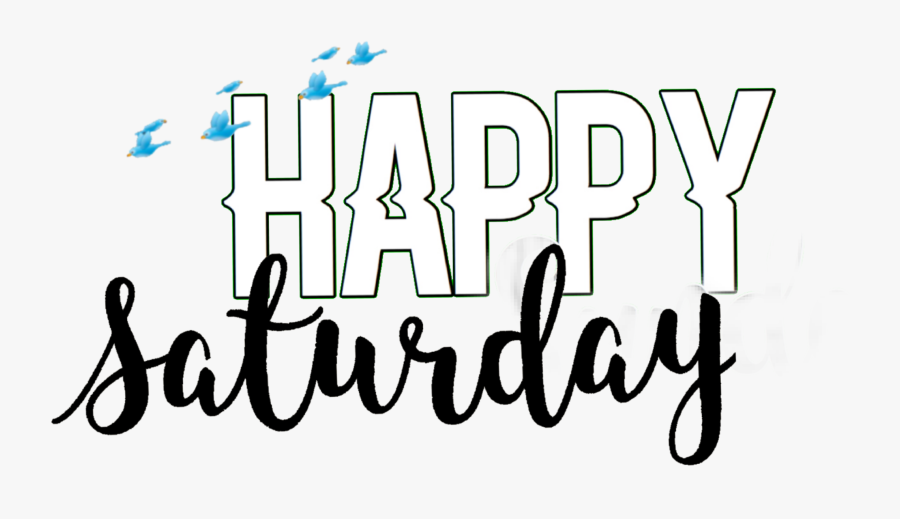 #happy Saturday - Calligraphy, Transparent Clipart